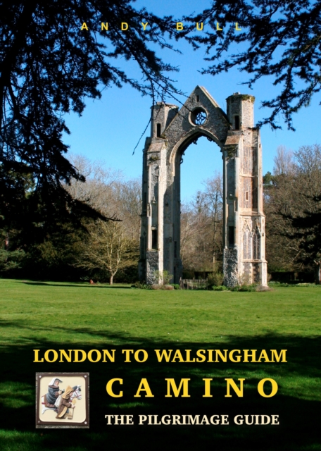 London to Walsingham Camino - The Pilgrimage Guide, Paperback / softback Book