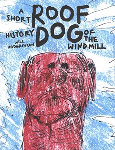 Roof Dog - A Short History of The Windmill - Will Hodgkinson, Paperback / softback Book
