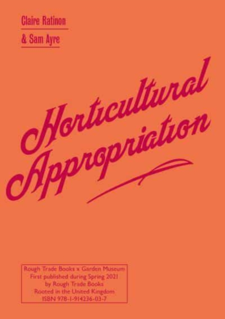 Horticultural Appropriation: Why Horticulture Needs Decolonising - Claire Ratinon & Sam Ayre, Paperback / softback Book