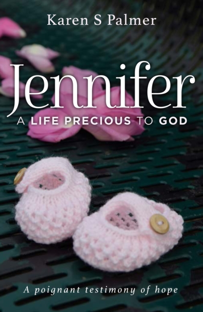 Jennifer : A Life Precious to God, Paperback / softback Book