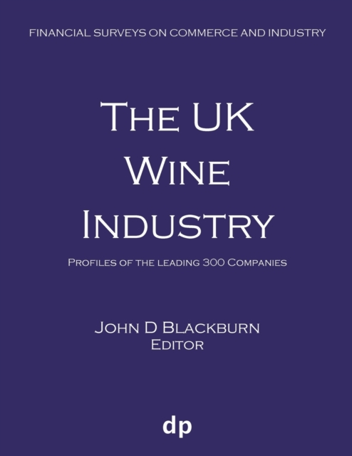 The UK Wine Industry : Profiles of the Leading 300 Companies, Paperback / softback Book
