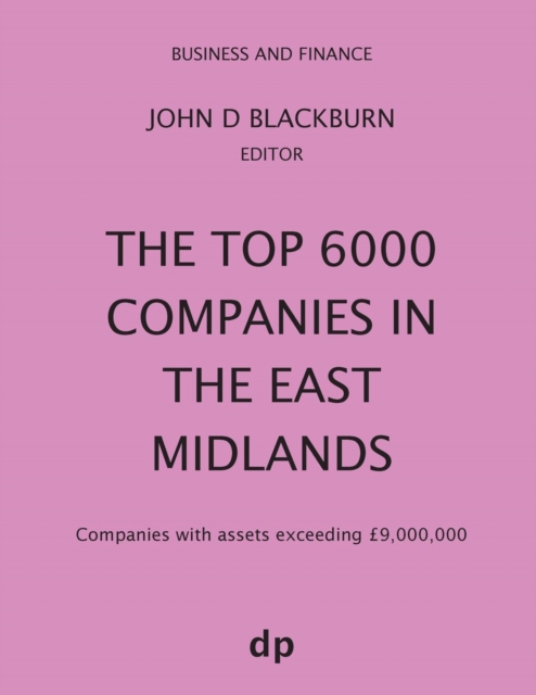 The Top 6000 Companies in The East Midlands : Companies with assets exceeding ?9,000,000, Paperback / softback Book