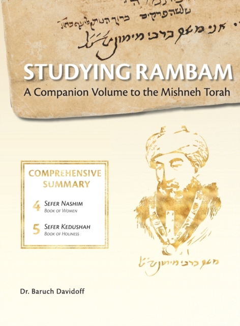 Studying Rambam. A Companion Volume to the Mishneh Torah. : Comprehensive Summary Volume 3., Hardback Book