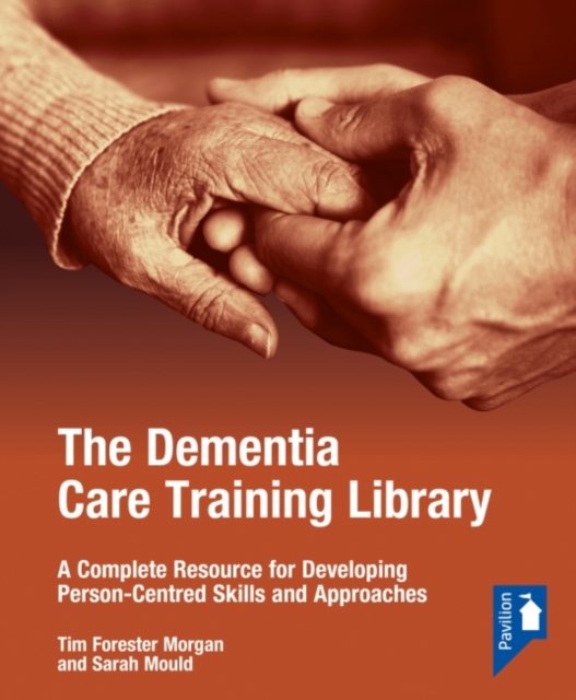 The Dementia Care Training Library: Starter Pack : A Complete Resource for Developing Person-Centred Skills and Approaches, Spiral bound Book