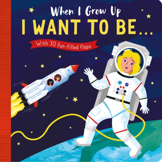 I Want to Be . . ., Board book Book