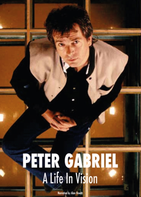 Peter Gabriel A Life In Vision, Hardback Book