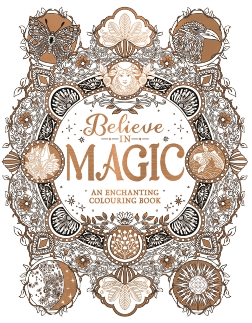 Believe in Magic : An Enchanting Colouring Book, Paperback / softback Book