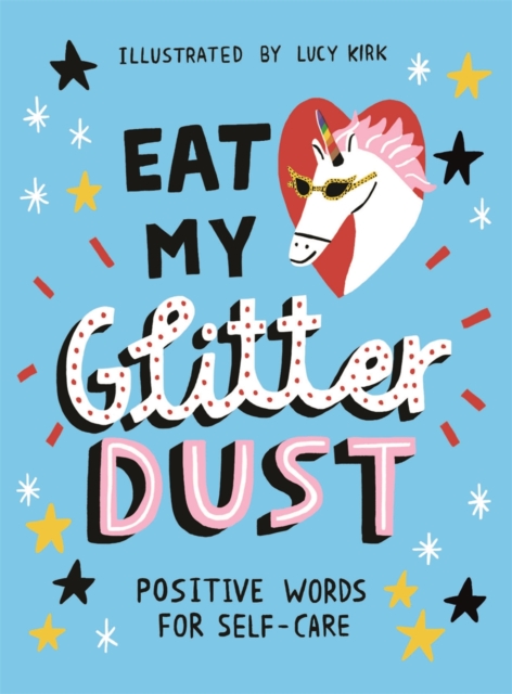 Eat My Glitter Dust : Positive Words for Self-care, Hardback Book