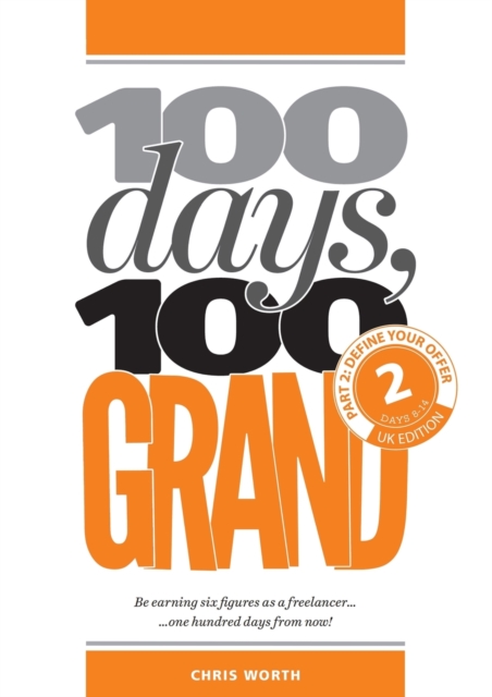 100 Days, 100 Grand : Part 2 - Define your offer, Paperback / softback Book