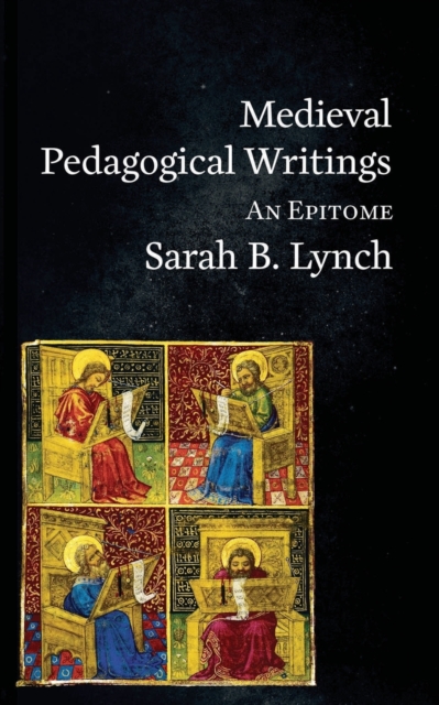 Medieval Pedagogical Writings : An Epitome, Paperback / softback Book