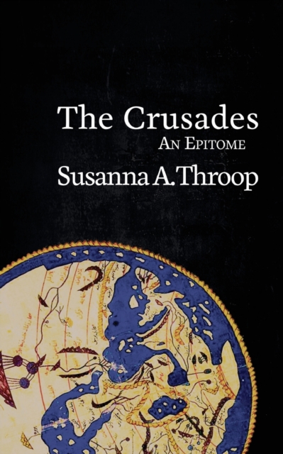 The Crusades : An Epitome, Paperback / softback Book