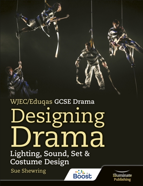 WJEC/Eduqas GCSE Drama Designing Drama Lighting, Sound, Set & Costume Design, Paperback / softback Book