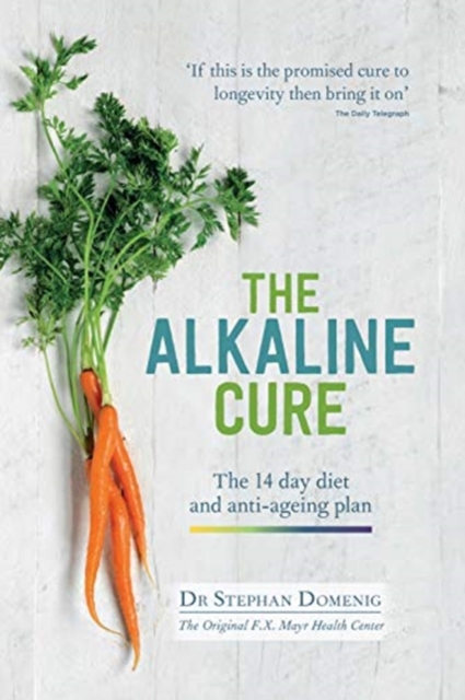 The Alkaline Cure : The amazing 14 day diet and mindful eating plan, Paperback / softback Book