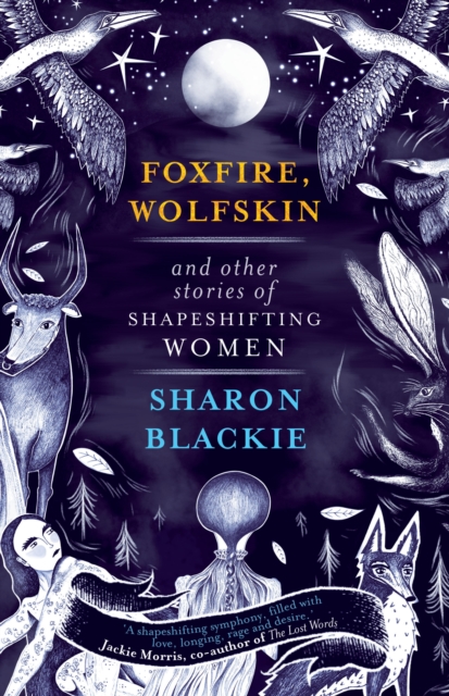 Foxfire, Wolfskin and Other Stories of Shapeshifting Women, Paperback / softback Book