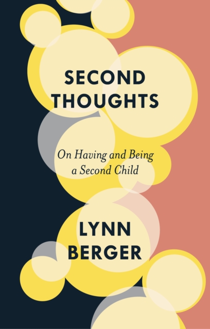 Second Thoughts : On Having and Being a Second Child, Paperback / softback Book