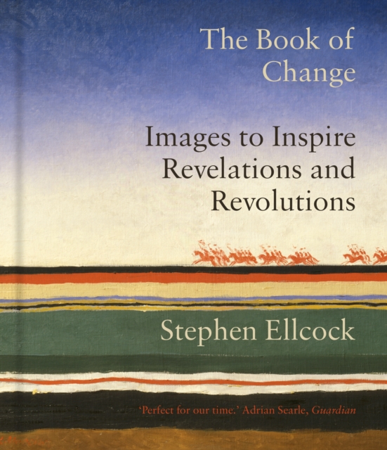 The Book of Change : Images to Inspire Revelations and Revolutions, Hardback Book