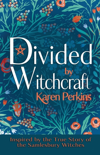 Divided by Witchcraft : Inspired by the True Story of the Samlesbury Witches, Paperback / softback Book