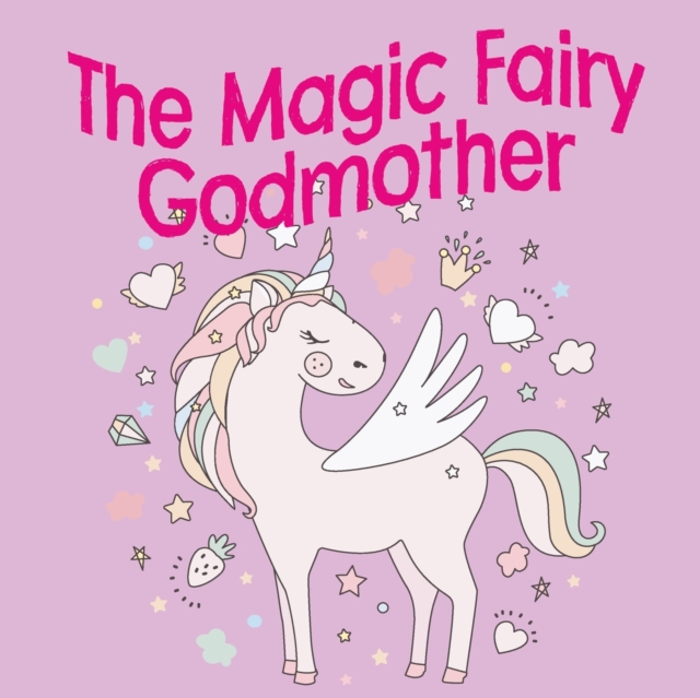The Magic Fairy Godmother, Paperback / softback Book