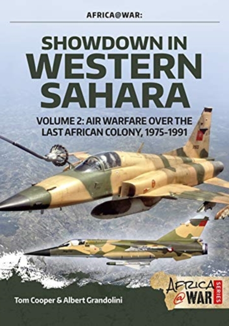 Showdown in the Western Sahara Volume 2 : Air Warfare Over the Last African Colony, 1975-1991, Paperback / softback Book