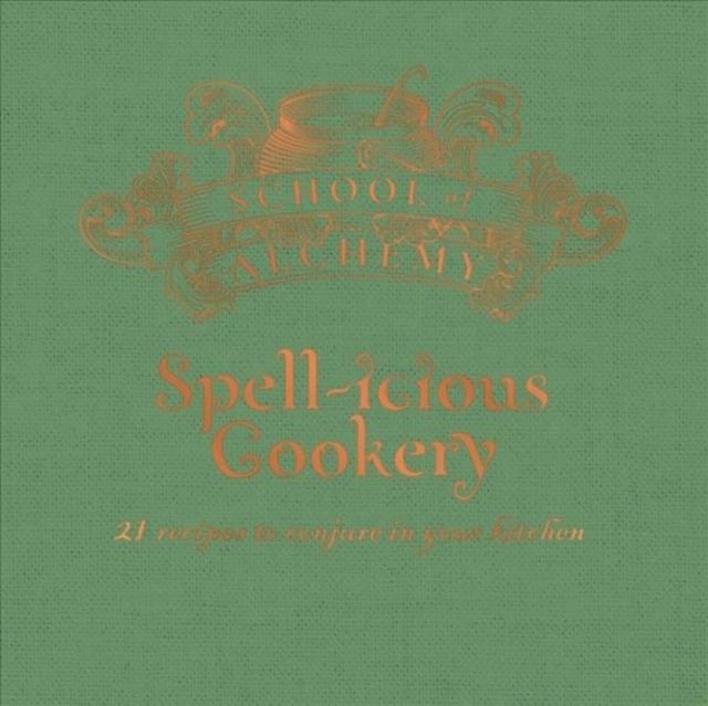 School of Alchemy: Spell-icious Cookery, Hardback Book