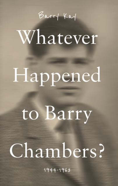 Whatever Happened to Barry Chambers?, Paperback / softback Book
