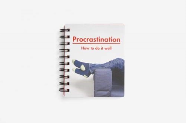 Procrastination : how to do it well, Paperback / softback Book