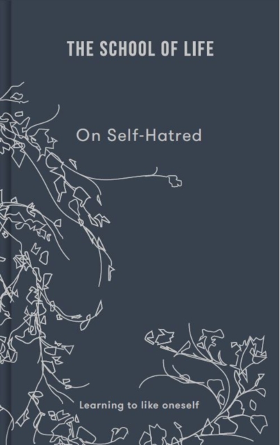 On Self-hatred : learning to like oneself, Hardback Book
