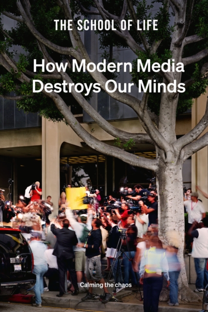 How Modern Media Destroys Our Minds : calming the chaos, Hardback Book