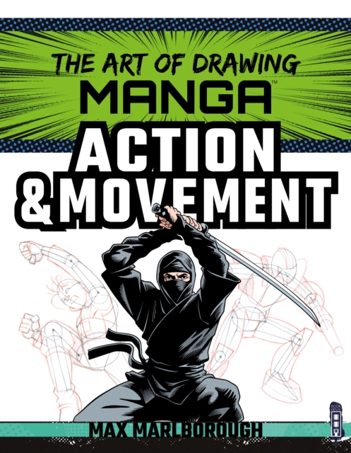 The Art of Drawing Manga: Action & Movement, Paperback / softback Book