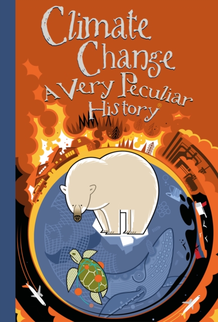 Climate Change, A Very Peculiar History, Hardback Book