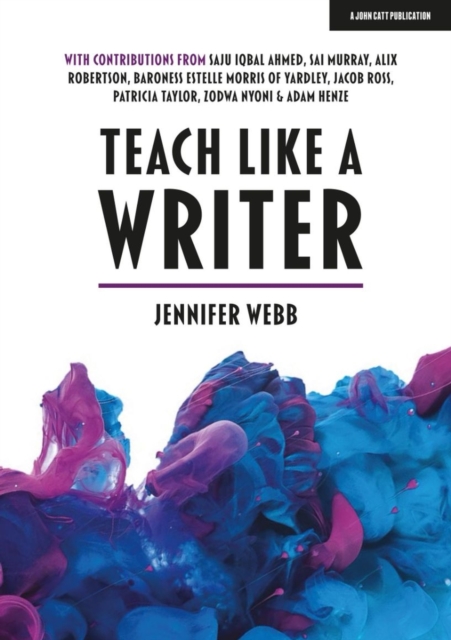 Teach Like A Writer: Expert tips on teaching students to write in different forms, Paperback / softback Book
