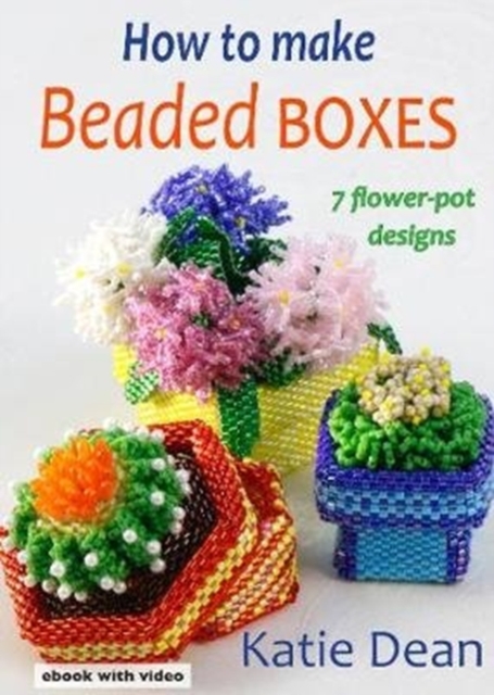 How to Make Beaded Boxes : 7 flower-pot designs, CD-ROM Book