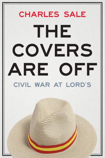 The Covers are off : Civil War at Lord's, Paperback / softback Book