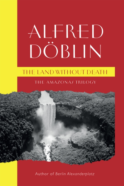 The Land Without Death : The Amazonas Trilogy, EPUB eBook