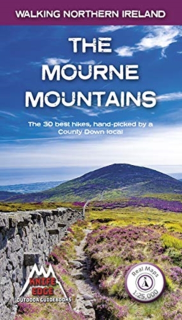 The Mourne Mountains : The 30 best hikes, handpicked by a County Down local, Paperback / softback Book