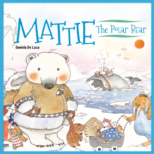 Mattie the Polar Bear, Hardback Book