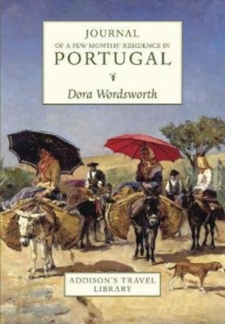 Journal of a Few Month's Residence in Portugal : And Glimpses of the South of Spain, Paperback / softback Book