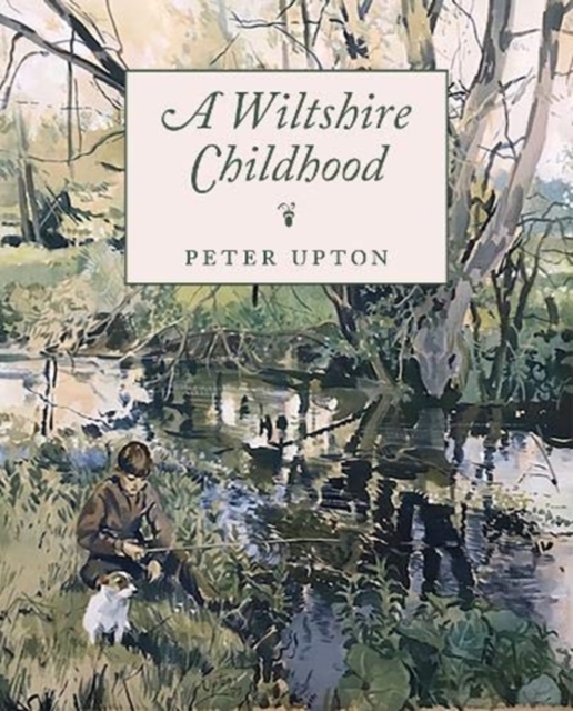 A Wiltshire Childhood : Essays from a Wiltshire Country Childhood, Hardback Book