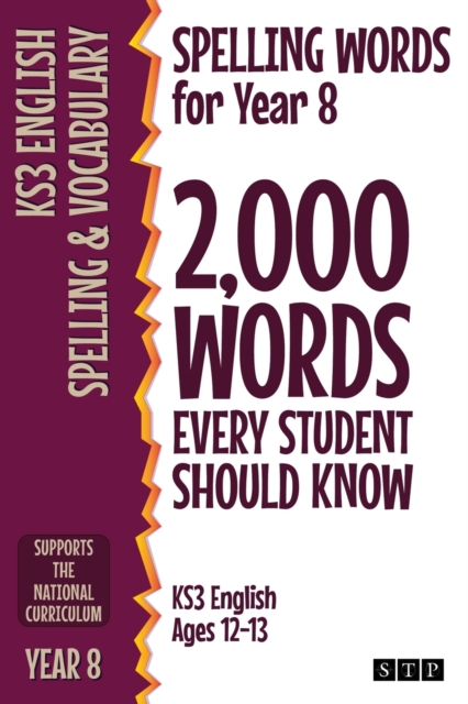 Spelling Words for Year 8 : 2,000 Words Every Student Should Know (KS3 English Ages 12-13), Paperback / softback Book
