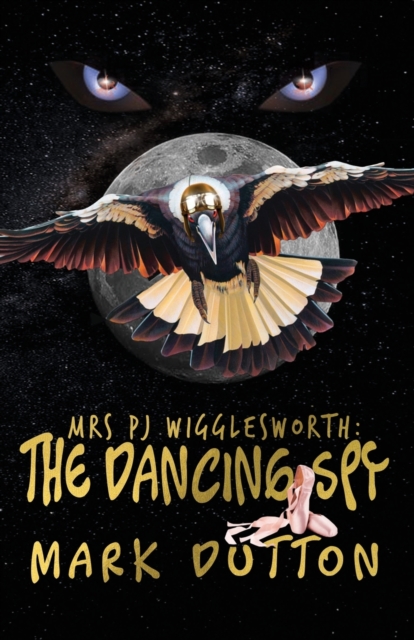 Mrs PJ Wigglesworth: : The Dancing Spy, Paperback / softback Book