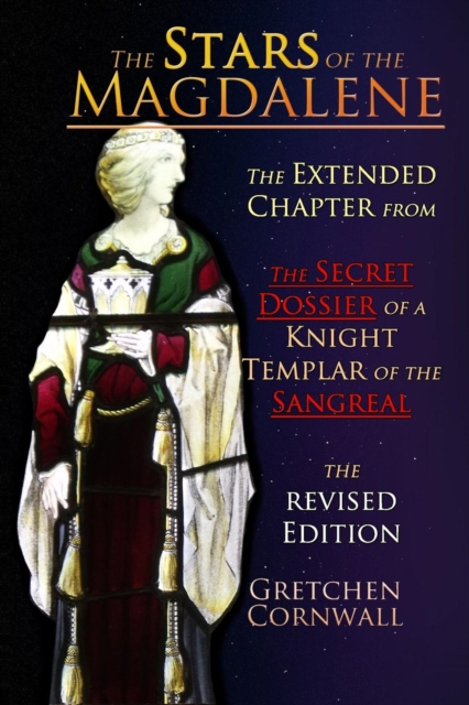 The Stars of the Magdalene : Extended Chapter From The Secret Dossier of a Knight Templar of the Sangreal, Paperback / softback Book
