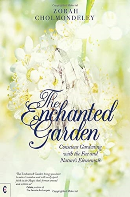 The Enchanted Garden : Conscious Gardening with the Fae and Nature's Elementals, Paperback / softback Book