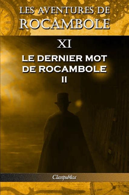 Les Aventures de Rocambole XI : Le Dernier Mot de Rocambole II, Paperback / softback Book