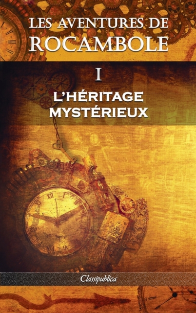 Les aventures de Rocambole I : L'H?ritage myst?rieux, Hardback Book