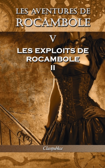 Les aventures de Rocambole V : Les Exploits de Rocambole II, Hardback Book