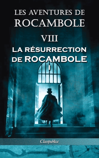 Les aventures de Rocambole VIII : La Resurrection de Rocambole I, Hardback Book