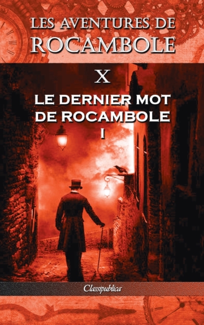 Les aventures de Rocambole X : Le Dernier mot de Rocambole I, Hardback Book