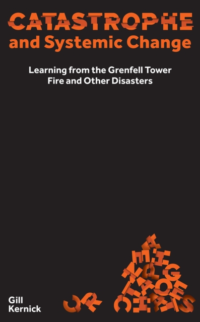 Catastrophe and Systemic Change: Learning from the Grenfell Tower Fire and Other Disasters, EPUB eBook