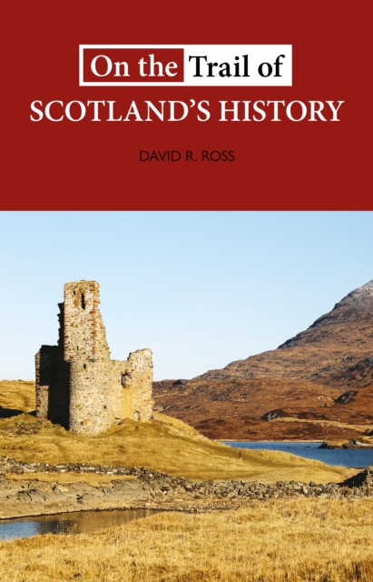 On the Trail of Scotland's History, Paperback / softback Book