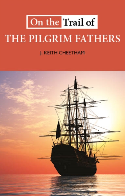 On the Trail of the Pilgrim Fathers, Paperback / softback Book